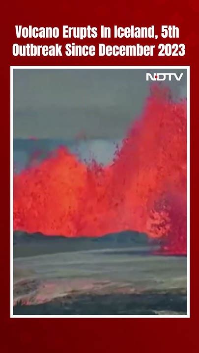 Volcano Erupts In Iceland 5th Outbreak Since December 2023 Youtube