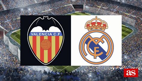 Valencia Vs Real Madrid En Vivo La Liga