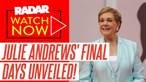 Last Chapter Julie Andrews Embracing Her Final Days By Playing