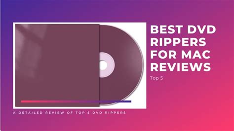 Top 5 Best Mac DVD Ripper Software Reviews