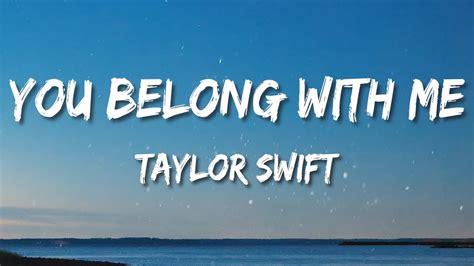 You Belong With Me - Taylor Swift (Lyrics) 🎵 - YouTube Music