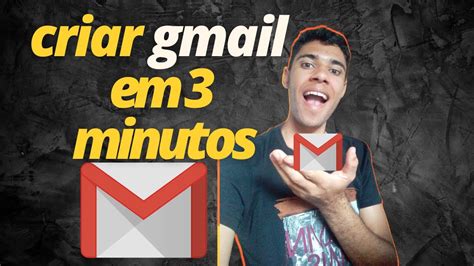 [passo A Passo] Como Criar Um Gmail De Forma FÁcil Em 3 Minutos Youtube