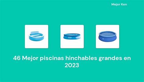 46 Mejor piscinas hinchables grandes en 2023 Basado en 717 Reseñas