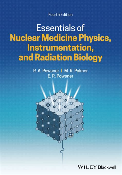 Essentials Of Nuclear Medicine Physics Instrumentation And Radiation