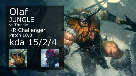 Olaf Jungle Vs Trundle Kr Challenger 1524 Patch 108 Gameplay 롤