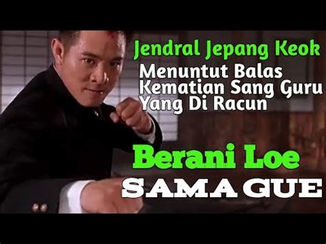 Berani Loe Sama Gue Jet Lie Lawan Jendral Jepang Alur Cerita Film