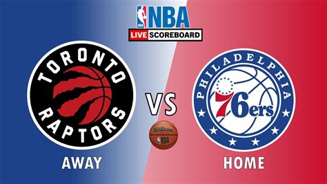 Toronto Raptors Vs Philadelphia 76ers Nba Live Scoreboard 2023 Youtube