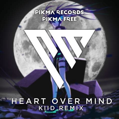 Stream Alan Walker Daya Heart Over Mind KIID Remix By PIKMA FREE