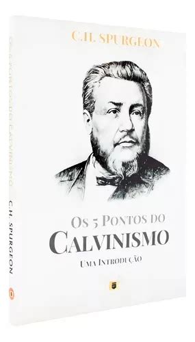 Livro Os Pontos Do Calvinismo Uma Introdu O C H Spurgeon De C