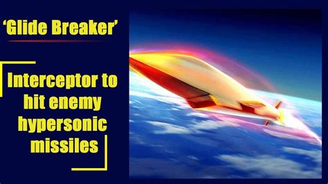 Pentagon Designing ‘glide Breaker Interceptor To Hit Enemy Hypersonic