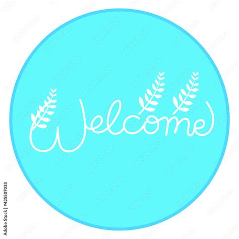 Welcome Hand Lettering Text White On Blue Circle Background Modern