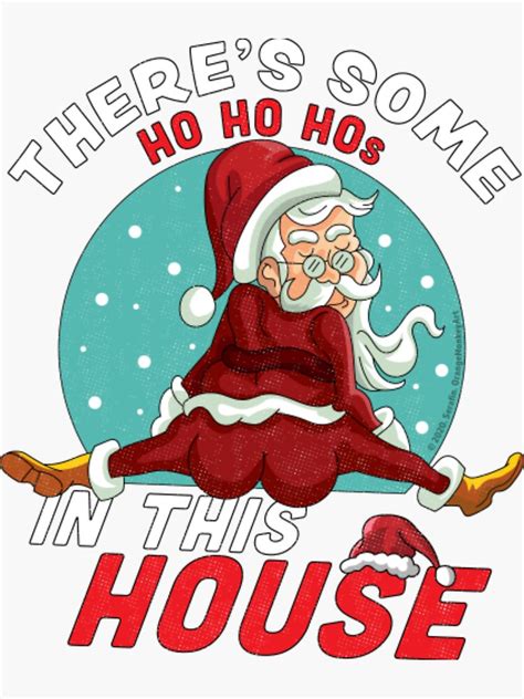 There S Some Ho Ho Hos In This House Christmas Santa Claus Sticker By