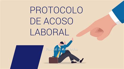 Protocolo De Acoso Laboral Pascual Asociados