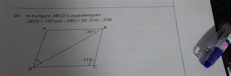 Solved 24 In The Figure Abcd Is A Parallelogram ∠ Bcd 115° And ∠