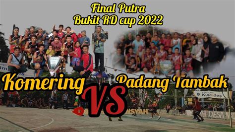 Grand Final Bukit RD Cup 2022 Komering Vs Padang Tambak YouTube