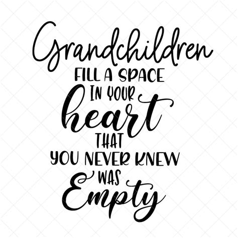 Grandchildren Fill A Space In Your Heart Svg Grandmother Svg Etsy