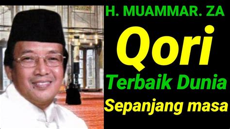 Qori Terbaik Dunia Sepanjang Masa H Muammar Za Youtube