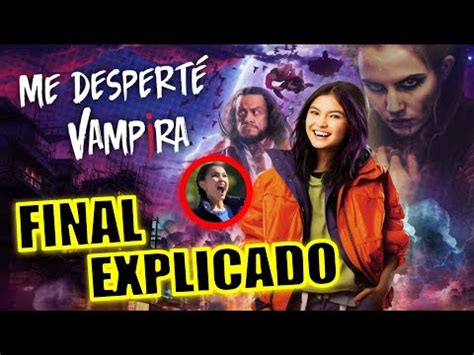 Final Explicado Me Desperte Vampira Serie Final Explicado Me