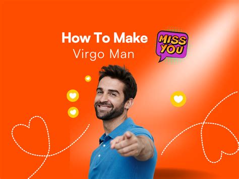 How To Make A Virgo Man Miss You 25 Heartfelt Tactics