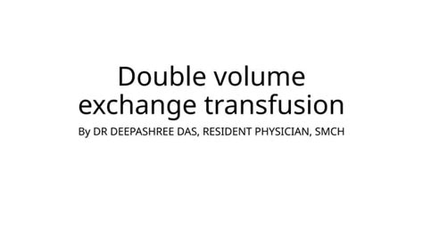 Double volume exchange transfusion- neonates | PPT