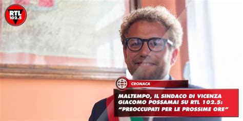 Maltempo Il Sindaco Di Vicenza Giacomo Possamai Su Rtl