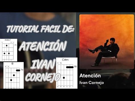 TUTORIAL DE ATENCIÓN DE IVÁN CORNEJO TUTORIAL ACORDES TUTORIAL