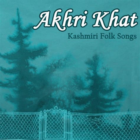 Akhri Khat - Kashmiri Folk Songs Songs Download: Akhri Khat - Kashmiri ...