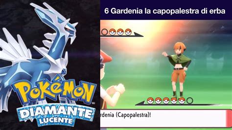 Pokemon Diamante Lucente 6 Gardenia La Capopalestra Di Erba YouTube