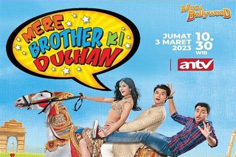 Jadwal Acara Antv Hari Ini Jumat Maret Ada Mere Brother Ki Dulhan