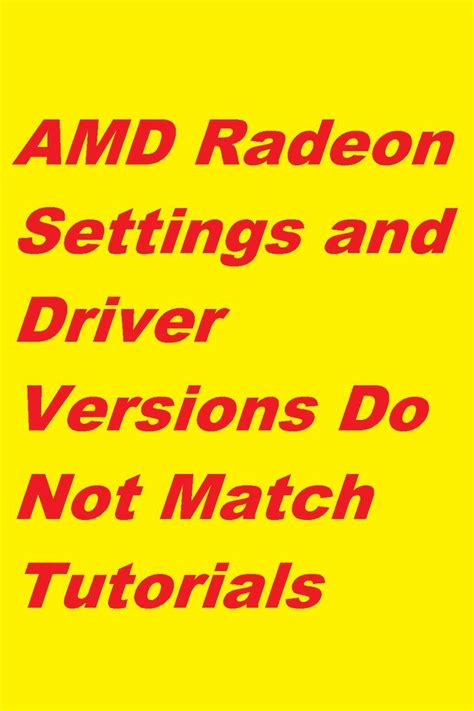 Amd Radeon Settings And Driver Versions Do Not Match Tutorials Artofit