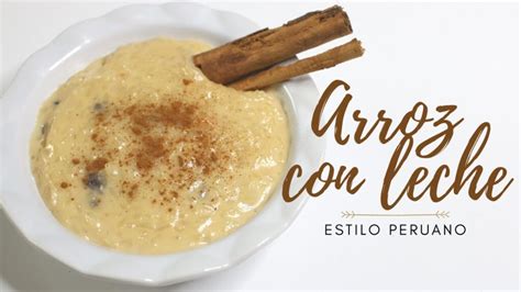 Descubre La Aut Ntica Receta Peruana De Arroz Con Leche Paso A Paso