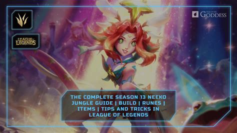 The Complete Season 13 Neeko Jungle Guide Build Runes Items