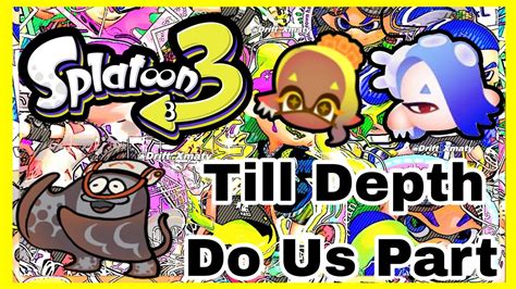 Till Depth Do Us Part Splatoon 3 Ost Splatfest Battle 2 YouTube