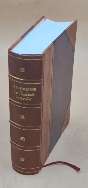 LES ILLUMIN S DE Bavi re et la franc ma onnerie allemande 1914 Relié