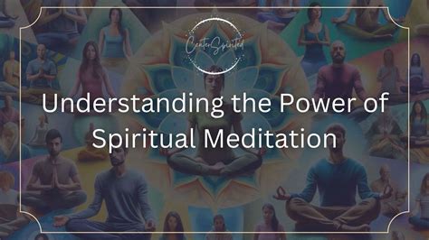 Understanding the Power of Spiritual Meditation