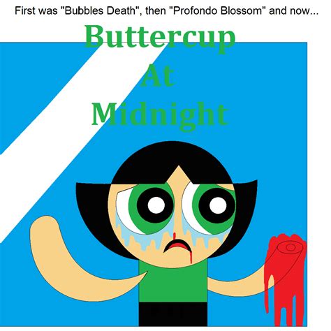 Buttercup At Midnight by Elvis-Del-Valle on Newgrounds