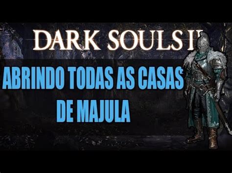 Dicas De Dark Souls II Para INICIANTES Abrindo Todas As Casas De