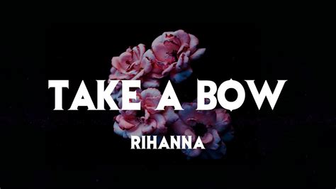 Rihanna Take A Bow Lyrics Youtube