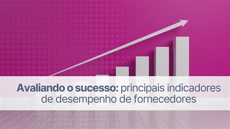 Avaliando O Sucesso Principais Indicadores De Desempenho De