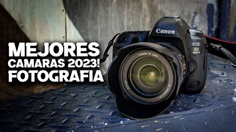 QUÉ CÁMARA COMPRAR EN 2023 Las MEJORES CÁMARAS para Fotografía 2023