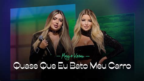 May Karen Quase Que Eu Bato Meu Carro Clipe Oficial YouTube Music