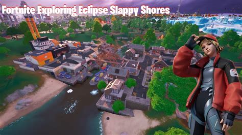 Fortnite Exploring Eclipse Slappy Shores Youtube