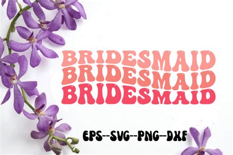 Bridesmaid Wedding Retro Wavy Svg Graphic By Uniquesvgstore Creative