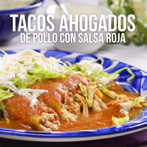 Video De Tacos Ahogados De Pollo Con Salsa Roja Mexican Food Recipes