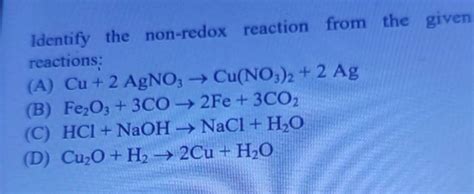 Identify the non-redox reaction from the given reactions: | Filo