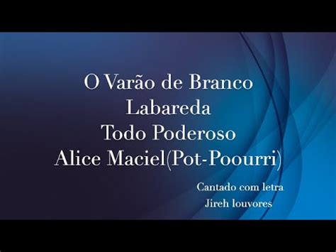 Alice Maciel O Var O De Branco Labareda Todo Poderoso Cantado