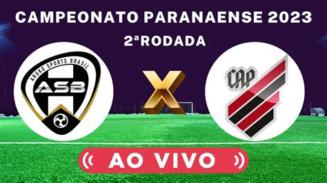 ARUKO SPORTS X ATHLETICO PR AO VIVO CAMPEONATO PARANAENSE 2023