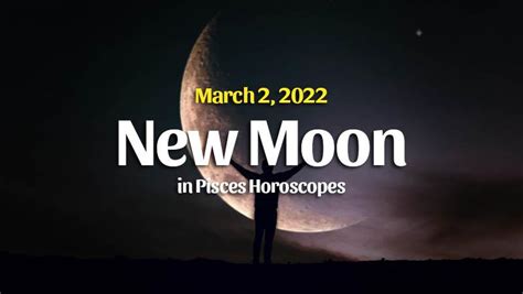 New Moon In Pisces Horoscopes March 2 2022 HoroscopeOfToday