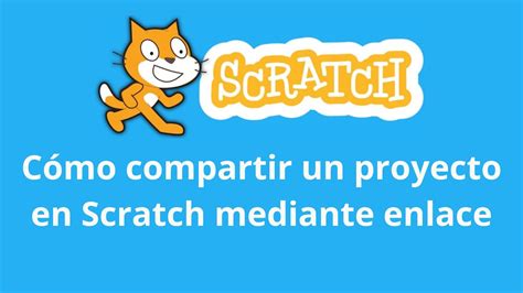 C Mo Compartir Un Proyecto En Scratch Mediante Enlace Youtube