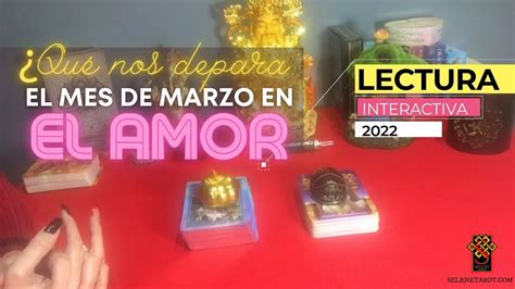 Tarot Interactivo Amor Qu Me Depara El Amor En El Mes De Marzo